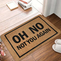 “Oh No, Not You Again” Door Mat