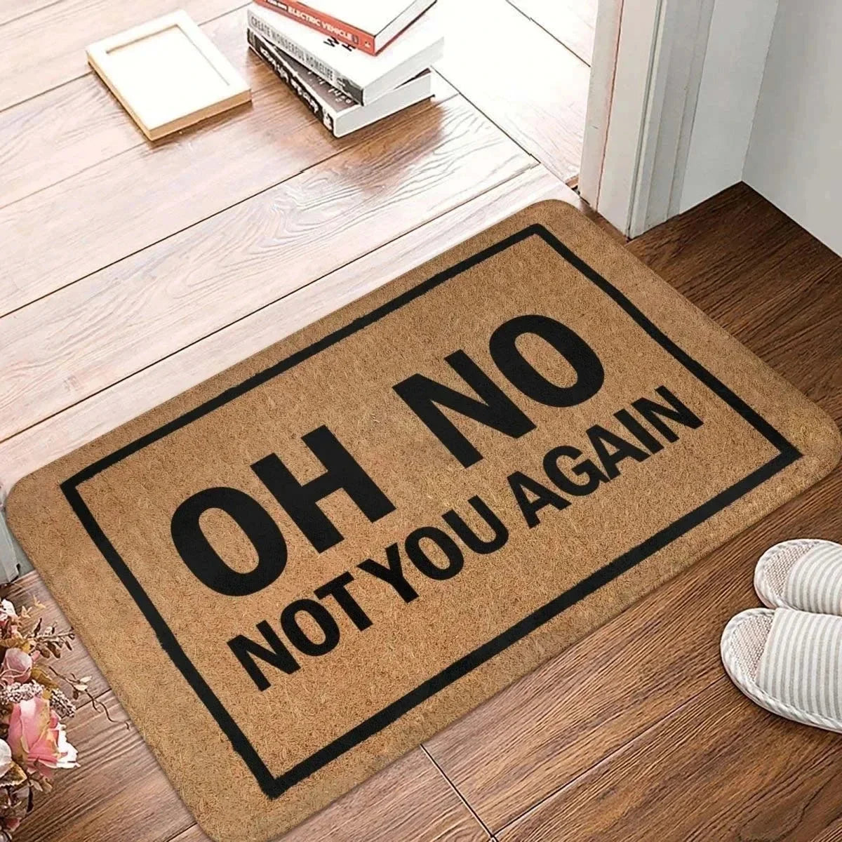 “Oh No, Not You Again” Door Mat